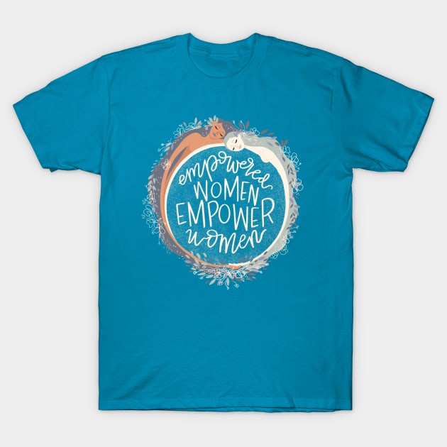 Empowered Women Empower Women T-Shirt by Adria Adams Co.